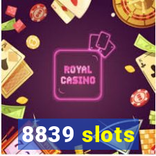 8839 slots